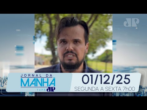 JORNAL DA MANHÃ TUPÃ 01/12/2025