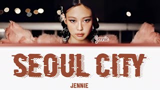 Download lagu JENNIE​ - Seoul City​ | Lyrics mp3