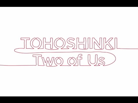 東方神起 / Remix Album 『Two of Us』～Music Video～