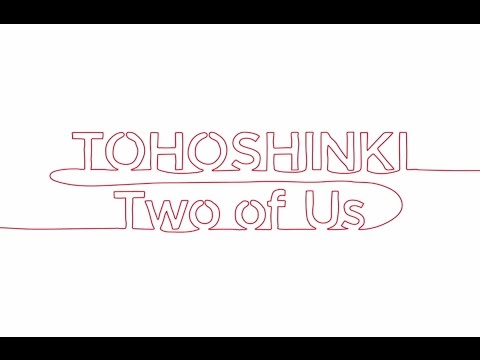 東方神起 / Remix Album 『Two of Us』～Music Video～