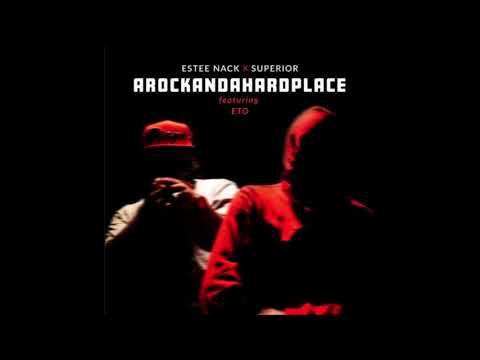 ESTEE NACK X SUPERIOR FT. ETO - AROCKANDAHARDPLACE