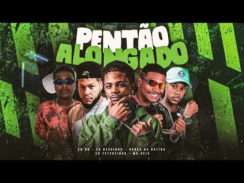 PENTÃO ALONGADO - BARCA NA BATIDA, EO TETEUZINHO, EO DN, EO NEGUINHO