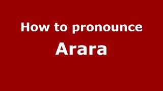 How to pronounce Arara