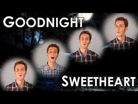 Goodnight Sweetheart (Goodnite) - A Cappella Barbershop Quartet
