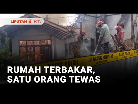 Rumah Terbakar, Satu Orang Tewas | Liputan 6