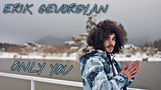 Erik Gevorgyan - Only You (2022)