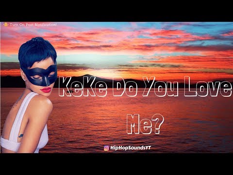 Drake – KeKe Do You Love Me (Lyrics) ?