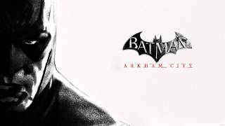Batman Arkham City Soundtrack -  I Think You Should Do As He Says (Track #7)