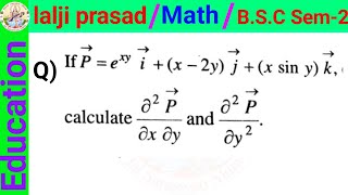 Download Lagu If vec P=e^xy vec i+(x-2y)+(x sin y) k, calculate-partial^ 2 vec p partial x partial y Thumbnail