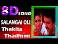 Thakida Thadhimi 8d Song Salangai Oli Phoenix Music