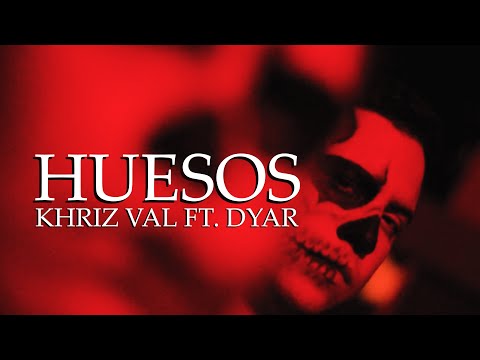 KHRIZ VAL - HUESOS Ft.  DYAR  (Video Oficial)