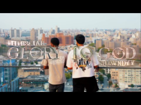 Glory To God - MTM Isaiah x Shawndy [Official Music Video]