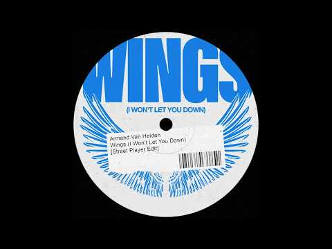 Armand Van Helden - Wings (I Won't Let You Down) [Street Player Edit]