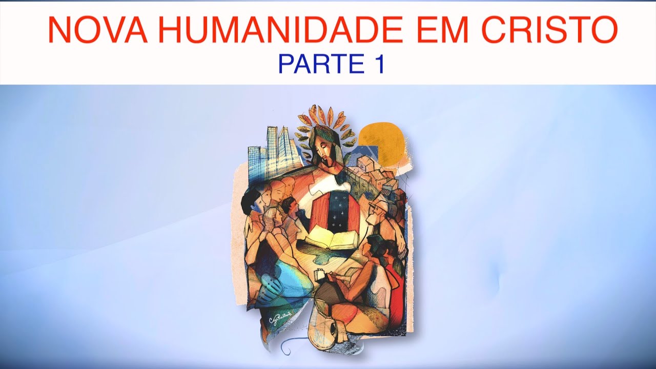 A Carta aos Efésios (Parte 1) - NOVA HUMANIDADE EM CRISTO