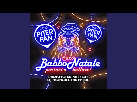 Caro Babbo Natale portaci a ballare! (feat. DJ Matrix, Matt Joe)