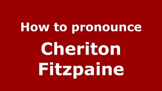 How to pronounce Cheriton Fitzpaine
