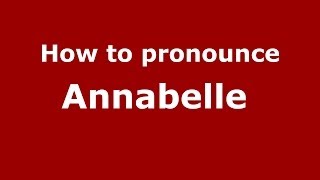 How to pronounce Annabelle 