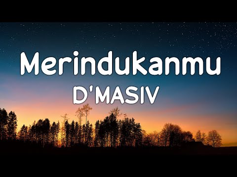 D'MASIV - Merindukanmu | Lirik Video