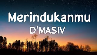 Download lagu D'MASIV - Merindukanmu | Lirik Video mp3 Download lagu D'MASIV - Merindukanmu | Lirik Video mp3