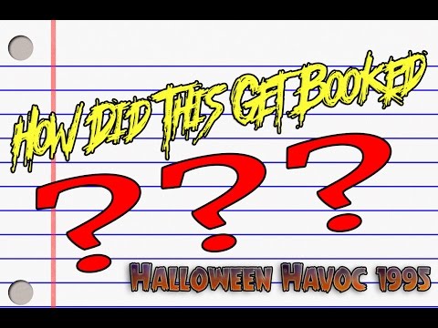 How Did This Get Booked ??? - Episode 2 - WCW Halloween Havoc 1995