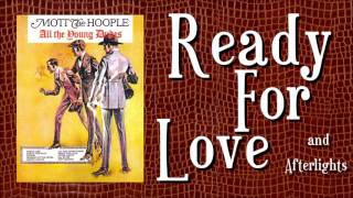 Mott The Hoople - Ready For Love/Afterlights