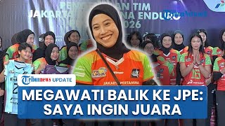 Megawati Kembali ke JPE untuk Proliga 2026: Saya ingin Bawa JPE Jadi Juara