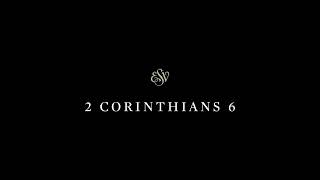 2 Corinthians 6 - English Standard Version (ESV)