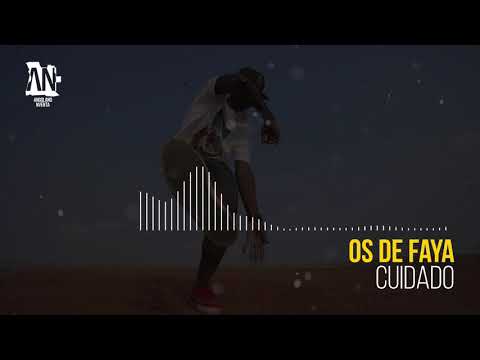 Os de Faya - Cuidado