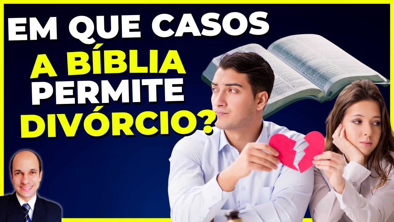 Em que casos a BÍBLIA permite o DIVÓRCIO de um casal?  Você vai se surpreender...