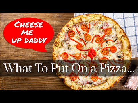What To Put On a Pizza - The Ultimate Guide