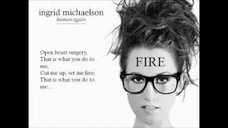 FIRE - Ingrid Michaelson - WITH LYRICS.