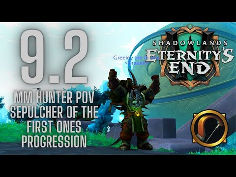 9.2 MM Hunter POV Raid! | Week 5 Day 1 Normal/Heroic Sepulcher of the First Ones w/ Guild