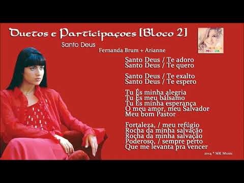 Santo Deus - Fernanda Brum e Arianne [Duetos e Participações] Bloco 2 (HD)
