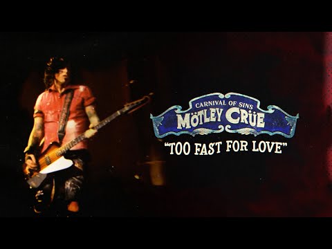Video thumbnail for Too Fast for Love (Carnival of Sins)