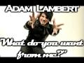 Adam Lambert - Whatdoya Want From Me 