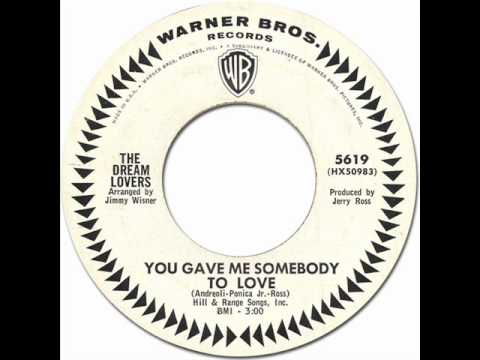 You Gave Me Somebody To Love - The Dreamlovers [Warner Bros. 5619] 1965