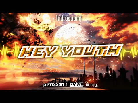 Hidrosound - Hey Youth (ARTIXXON x DANIL BOOTLEG) 2022 + DL