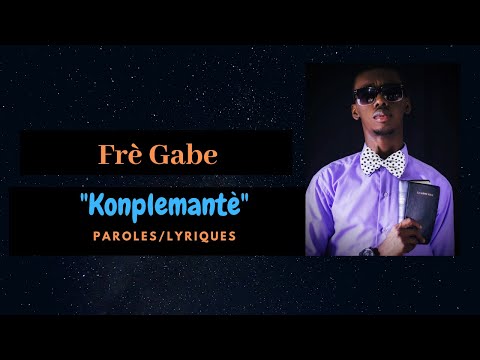 "Konplemantè" Paroles/Lyriques  - (Fre Gabe feat. Wiliadel Denervil)