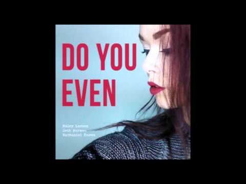 Seth Norman x Nathaniel Knows & Haley Larson - Do You Even [ Free Download ]