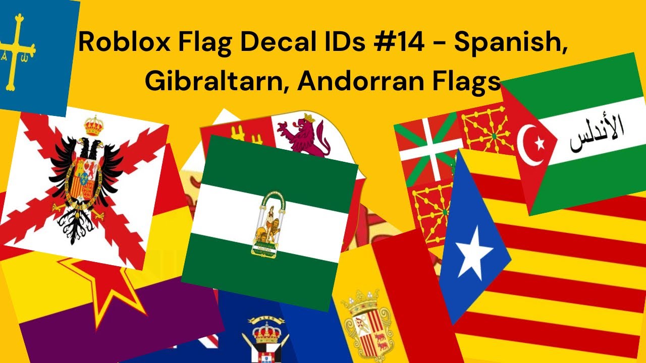 Roblox Flag Decal IDs #14 - Spanish, Catalonian, Castilian, Andorran, Gibraltar.