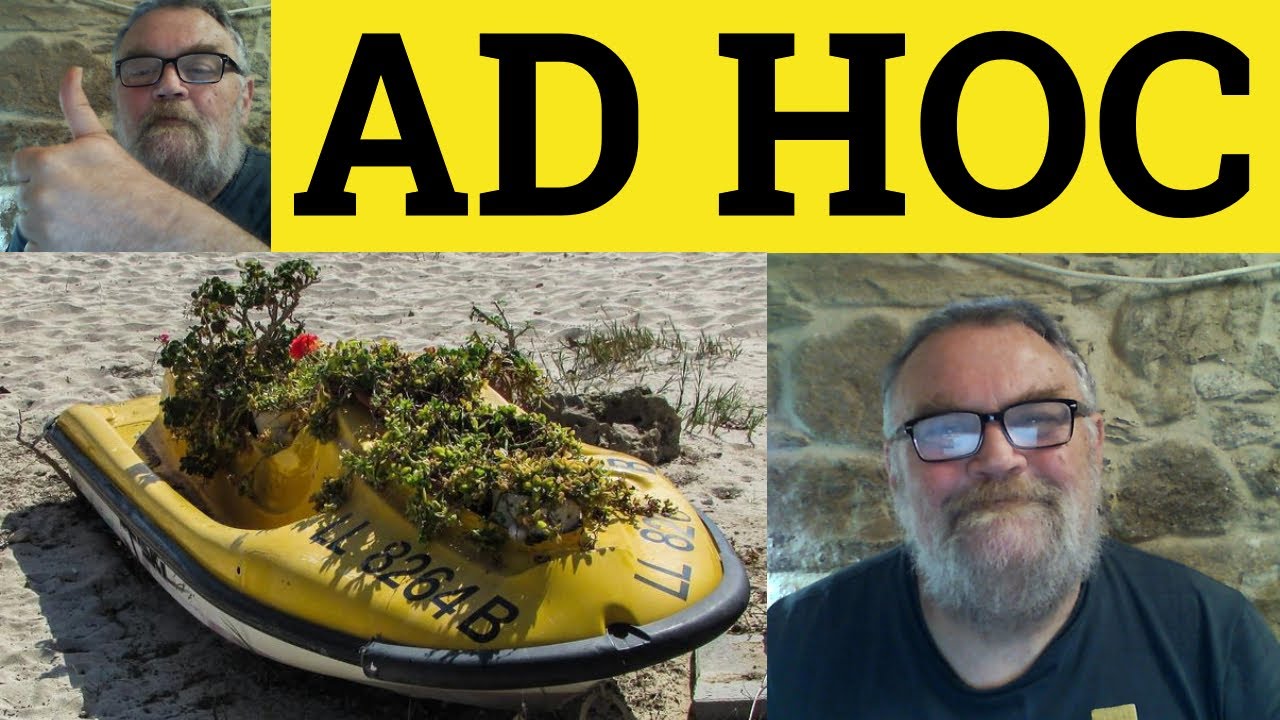 🔵 Ad Hoc Meaning - Ad Hoc Examples - How to Use Ad Hoc - Latin In English - British English - Ad Hoc
