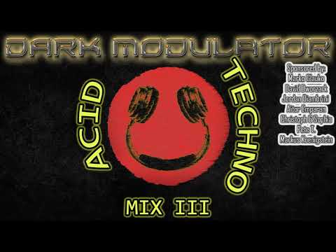 ACID TECHNO Mix III From DJ DARK MODULATOR