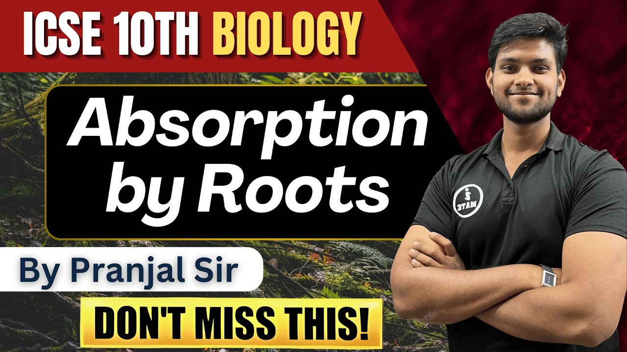 Class 10 ICSE Biology | Absorption by roots | Part 3 | Board Exam 2026 By Pranjal Sir