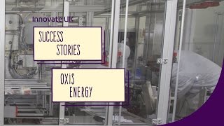 OXIS Energy creating light & efficient electric vehicle batteries (ISCF - Mobility / Clean Growth)