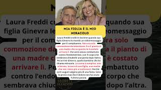 Laura Freddi e Ginevra, la figlia arrivata dopo il dolore