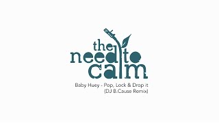 Baby Huey - Pop, Lock & Drop it (DJ B.Cause Remix)