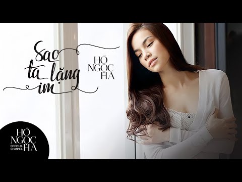 Sao Ta Lặng Im - Hồ Ngọc Hà (Official Music Video)