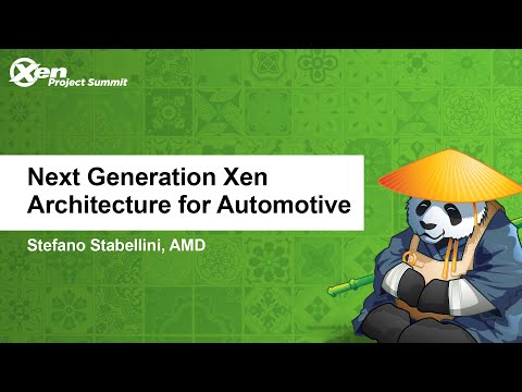 Next Generation Xen Architecture for Automotive - Stefano Stabellini, AMD