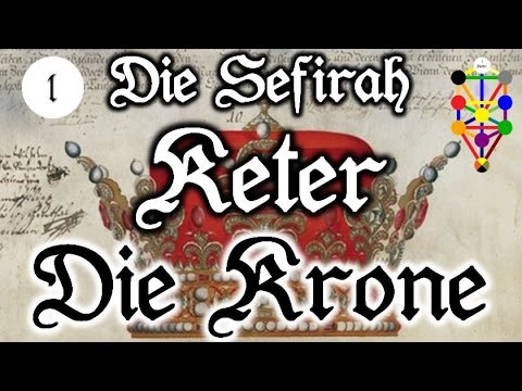 Keter (Kether), die Krone: 1. Sefirah - Die Sefirot am Baum des Lebens