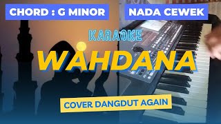 Download lagu WAHDANA KARAOKE - Nada Cewek || Cover Dangdut Again mp3